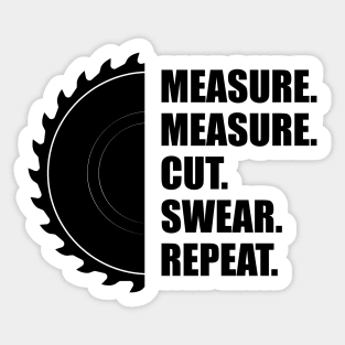 Woodworker - Measure Measure Cut Repeat Sticker